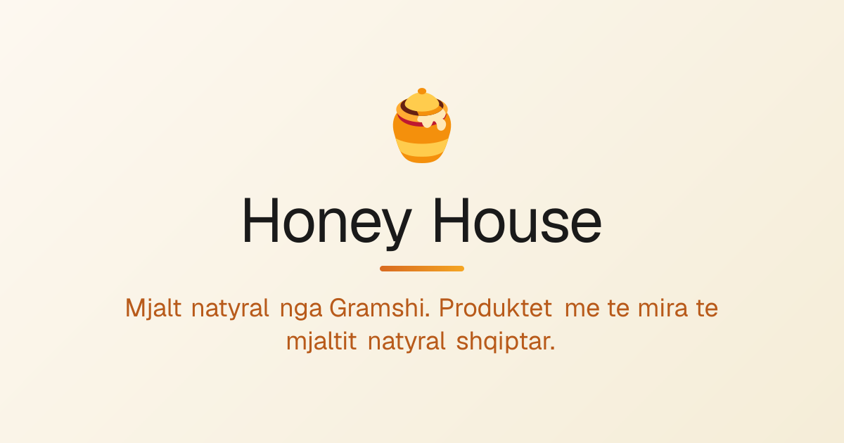Honey House - Mjalt Natyral Shqiptar
